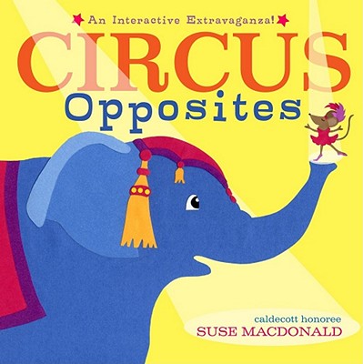 Circus Opposites: An Interactive Extravaganza! - 