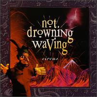 Circus - Not Drowning, Waving