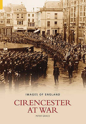 Cirencester at War - Grace, Peter