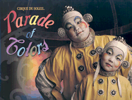 Cirque Du Soleil: Parade of Colors