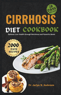Cirrhosis Diet Cookbook: Optimal Liver Health through Nutritious and Flavorful Meals