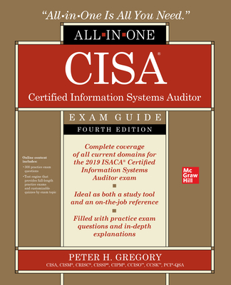 Cisa Certified Information Systems Auditor All-In-One Exam Guide, Fourth Edition - Gregory, Peter H