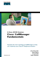 Cisco Callmanager Fundamentals: A Cisco Avvid Solution - Alexander, John, and Smith, Anne, and Whetten, Delon
