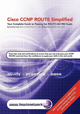 Cisco CCNP ROUTE Simplified: Your Complete Guide to Passing the ROUTE 642-902 Exam - Browning, Paul, and Juggins, Stuart, and Tafa, Farai