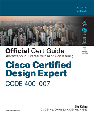 Cisco Certified Design Expert (Ccde 400-007) Official Cert Guide - Zsiga, Zig