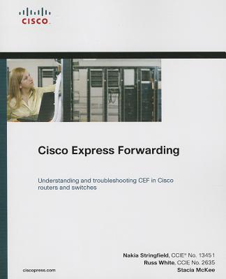 Cisco Express Forwarding (paperback) - Stringfield, Nakia, and White, Russ, and McKee, Stacia