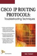 CISCO IP Routing Protocols: Troubleshooting Techniques