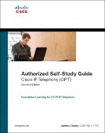 Cisco IP Telephony (CIPT): Authorized Self-Study Guide