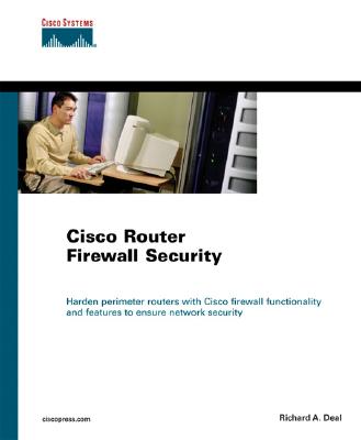 Cisco Router Firewall Security - Deal, Richard