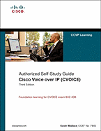 Cisco Voice Over IP (CVOICE): Authorized Self-Study Guide