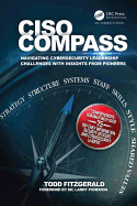 Ciso Compass: Navigating Cybersecurity Leadership Challenges with Insights from Pioneers