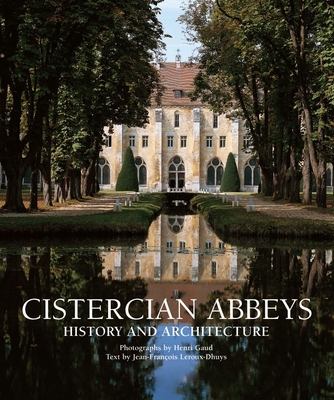 Cistercian Abbeys: History and Architecture - Leroux-Dhuys, Jean-Francois