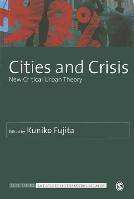 Cities and Crisis: New Critical Urban Theory - Fujita, Kuniko (Editor)