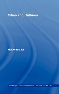 Cities and Cultures - Miles, Malcolm