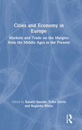 Cities and Economy in Europe: Markets and Trade on the Margins from the Middle Ages to the Present