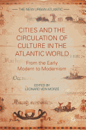 Cities and the Circulation of Culture in the Atlantic World: From the Early Modern to Modernism