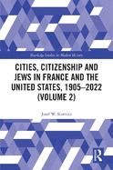 Cities, Citizenship and Jews in France and the United States, 1905-2022