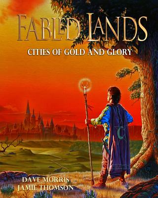 Cities of Gold and Glory: Large format edition - Morris, Dave, and Thomson, Jamie
