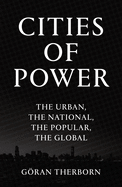 Cities of Power: The Urban, The National, The Popular, The Global