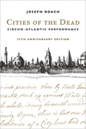 Cities of the Dead: Circum-Atlantic Performance