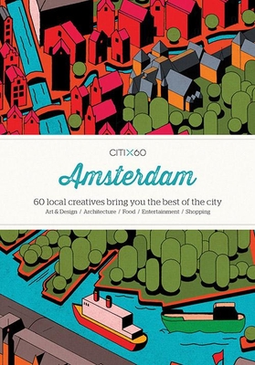 CITIx60 City Guides - Amsterdam (Upated Edition): 60 local creatives bring you the best of the city - Victionary