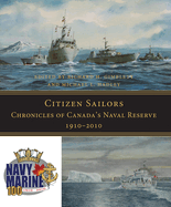 Citizen Sailors: Chronicles of Canada's Naval Reserve, 1910-2010