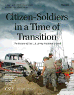 Citizen-Soldiers in a Time of Transition: The Future of the U.S. Army National Guard