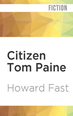 Citizen Tom Paine - Fast, Howard, and Kipiniak, Chris (Read by)