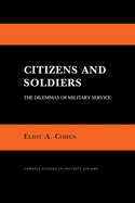 Citizens and Soldiers: The Dilemmas of Military Service