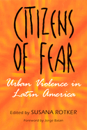 Citizens of Fear: Urban Violence in Latin America
