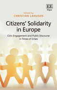 Citizens' Solidarity in Europe: Civic Engagement and Public Discourse in Times of Crises