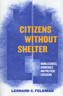 Citizens Without Shelter: Homelessness, Democracy, and Political Exclusion
