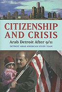 Citizenship and Crisis: Arab Detroit After 9/11