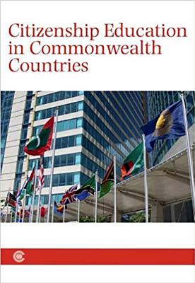 Citizenship Education in Commonwealth Countries - McCowan, Tristan, Dr., and Gomez, Sonia