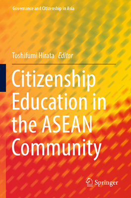 Citizenship Education in the ASEAN Community - Hirata, Toshifumi (Editor)