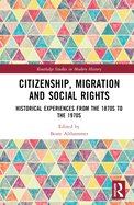 Citizenship, Migration and Social Rights: Historical Experiences from the 1870s to the 1970s