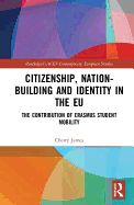 Citizenship, Nation-building and Identity in the EU: The Contribution of Erasmus Student Mobility