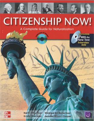 Citizenship Now! Student Book with Pass the Interview DVD and Audio CD: A Guide to Naturalization - Hilgeman, Karen, and Roderman, Winifred Ho, and Sherman, Kristin D