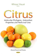 Citrus: Molecular Phylogeny, Antioxidant Properties & Medicinal Uses