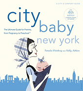 City Baby New York 4th Edition: The Ultimate Guide for Parents, from Pregnancy to Preschool