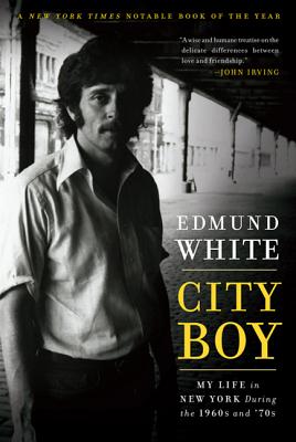 City Boy: My Life in New York During the 1960s and '70s - White, Edmund