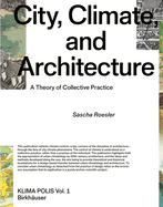 City, Climate, and Architecture: A Theory of Collective Practice