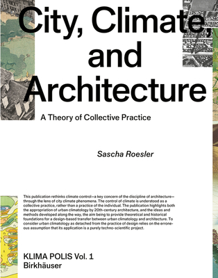 City, Climate, and Architecture: A Theory of Collective Practice - Roesler, Sascha