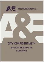 City Confidential: Boston - Betrayal in Beantown - 