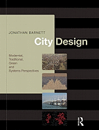 City Design: Modernist, Traditional, Green, and Systems Perspectives