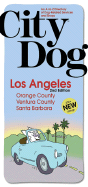 City Dog: Los Angeles: Orange County, Ventura County and Santa Barbara