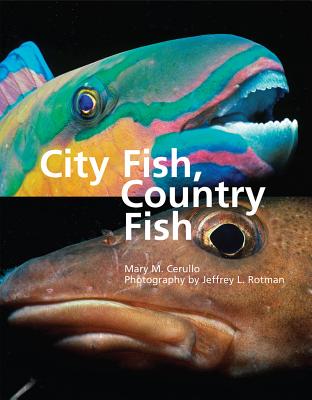 City Fish, Country Fish - Cerullo, Mary M, and Rotman, Jeffrey L (Photographer)