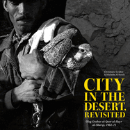 City in the Desert, Revisited: Oleg Grabar at Qasr Al-Hayr Al-Sharqi, 1964-71