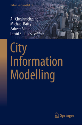 City Information Modelling - Cheshmehzangi, Ali (Editor), and Batty, Michael (Editor), and Allam, Zaheer (Editor)