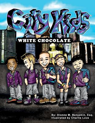 City Kids: White Chocolate - Benjamin, Dionne M